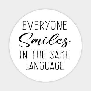 Everyone smiles in the same language Magnet